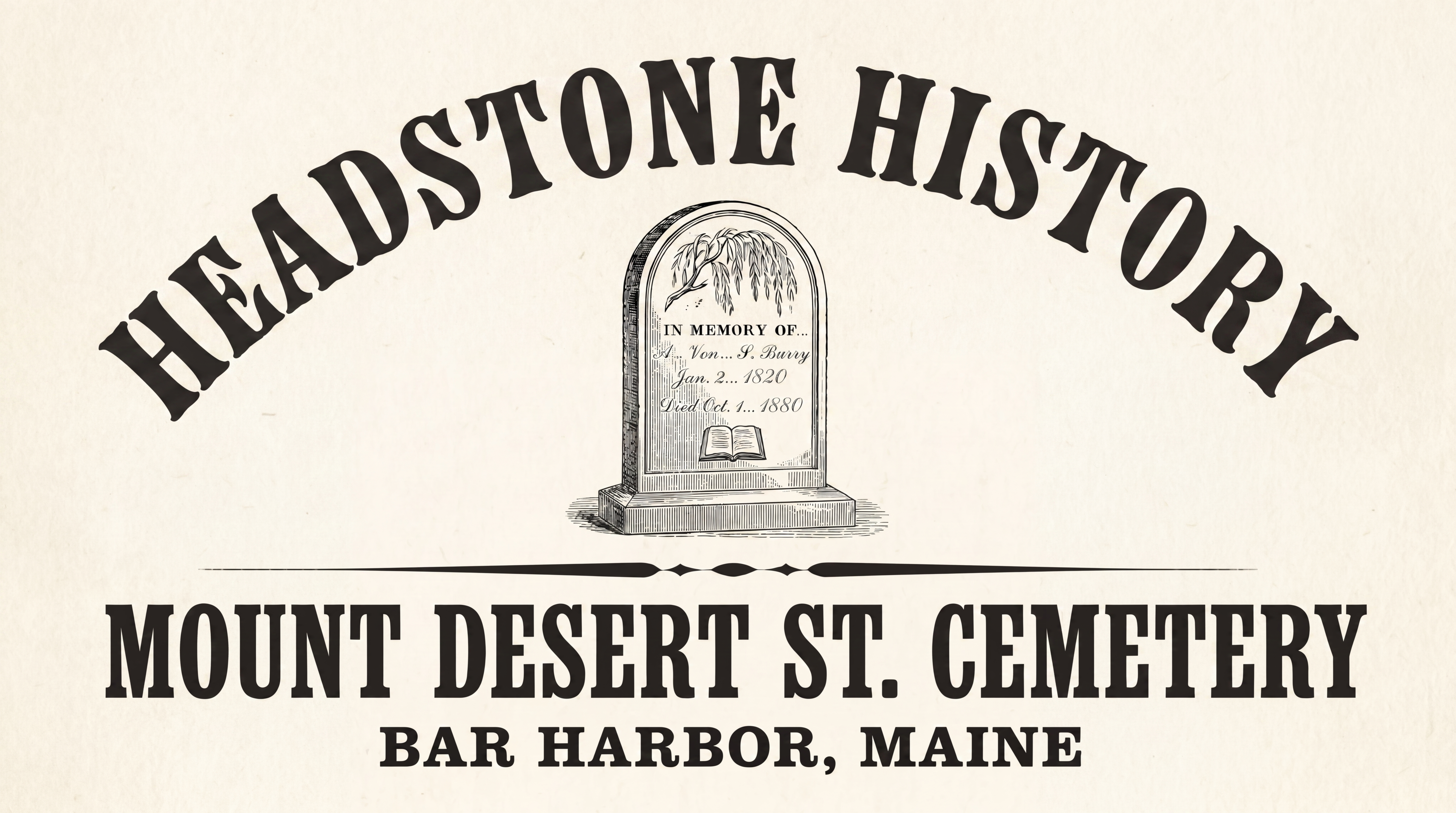 Headstone History — Mount Desert St. Cemetery, Bar Harbor, Maine