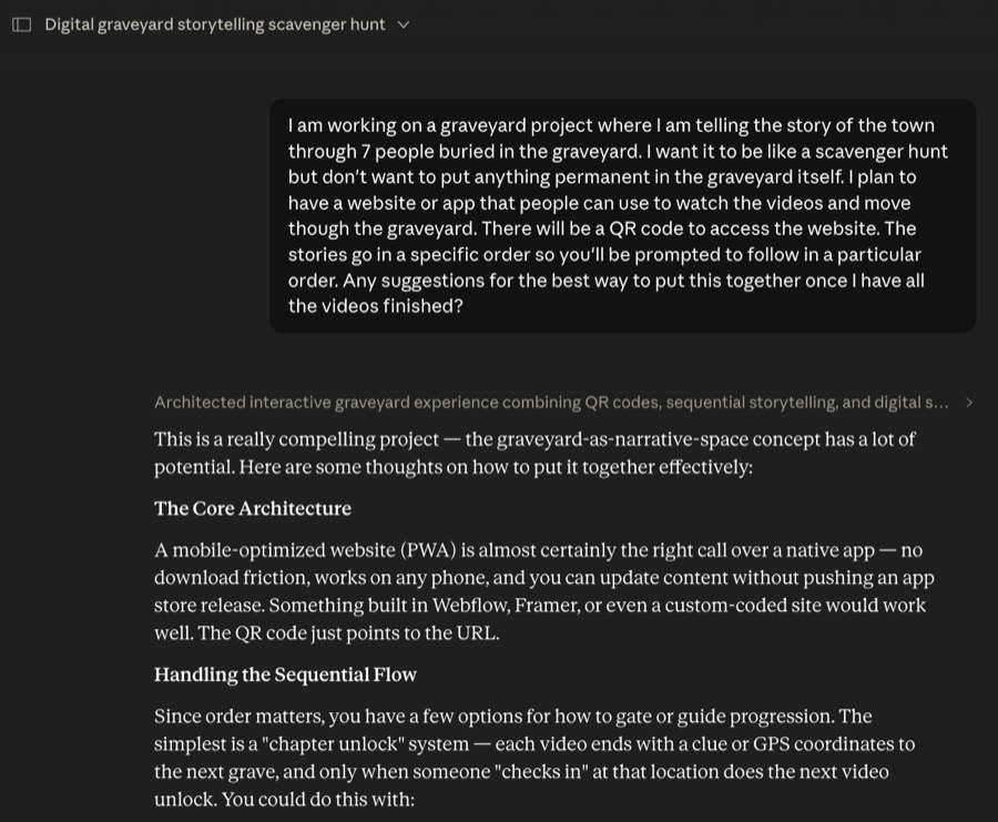 A screenshot of the very first prompt sent to Claude Code: a paragraph describing a graveyard project, seven people buried there, the idea of a scavenger-hunt tour where visitors unlock videos by entering each headstone's death year, and a request for a recommendation. Claude responds with an architectural plan covering the choice of a mobile-optimized PWA, sequential flow gated by chapter unlocks, and how QR codes could deep-link to each grave.