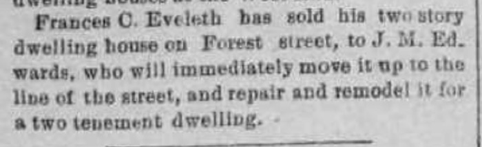 A short newspaper item reporting that Frances C. Eveleth has sold his two-story house on Forest Street.