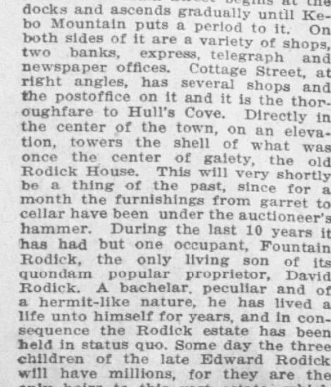 Cropped newspaper column describing the old Rodick House on an elevation in the center of Bar Harbor as 'the shell of what was once the center of gaiety,' soon to be demolished, with Fountain Rodick its only occupant, 'a bachelar, peculiar and of a hermit-like nature.'